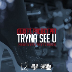 dlux_tryna-see-you3