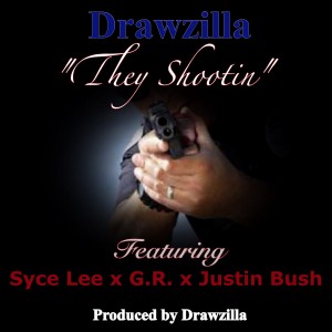 Drawzilla - They Shootin